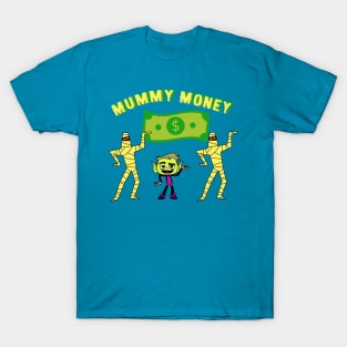 Mummy Money T-Shirt